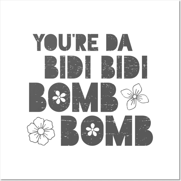 You're da bidi bidi bombom Wall Art by verde